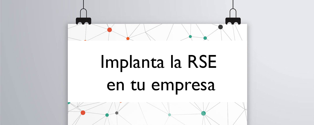 implanta la Responsabilidad Social en tu Empresa.